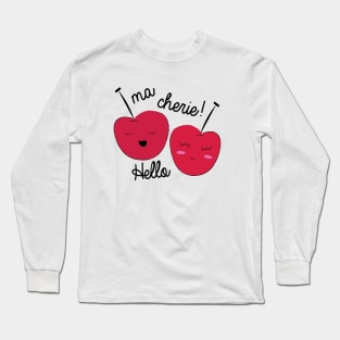 Hello Ma Cherie! Long Sleeve T-Shirt